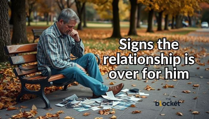 signs the relationship is over for him